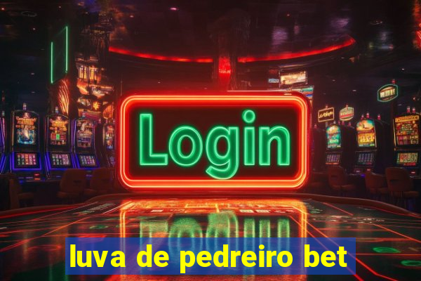 luva de pedreiro bet